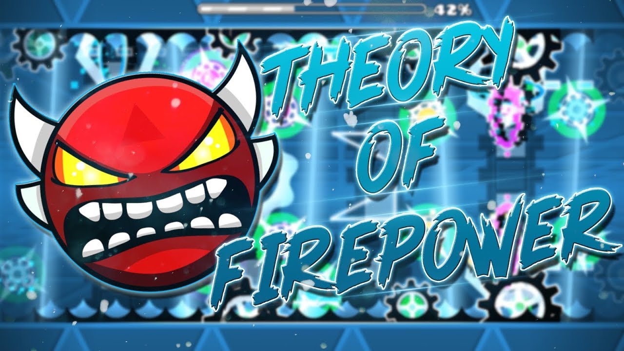 Geometry Dash Theory of Firepower